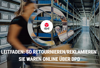 Leitfaden: So retournieren/rekla­mieren sie waren online über DPD